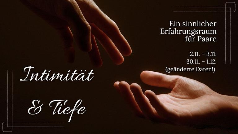 Workshop: Intimität & Tiefe ~ Ein sinnlicher Erfahrungsraum für Paare