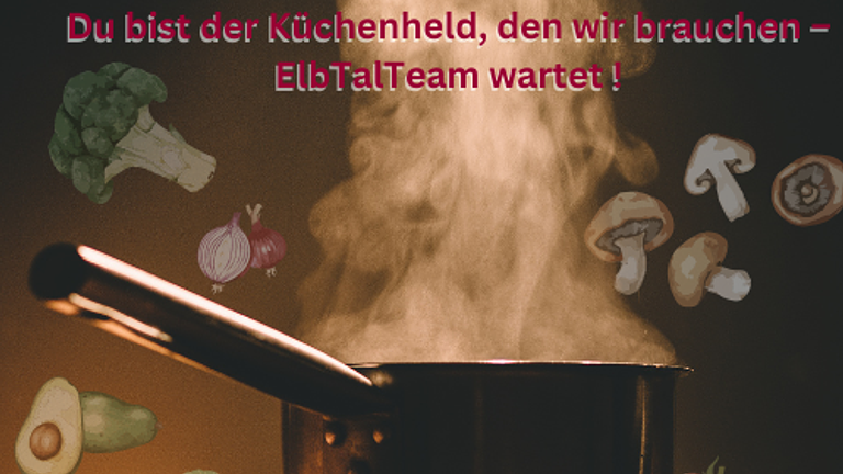 Du bist der Küchenheld, den wir brauchen – ElbTalTeam wartet !