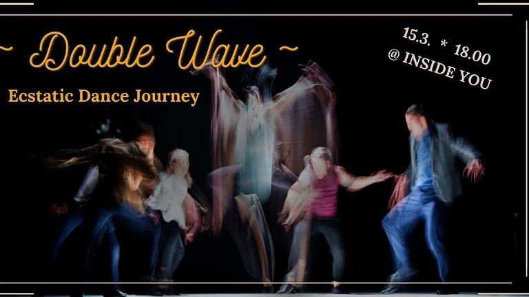 🌟 DoubleWave ~ Ecstatic Dance Journey 🌟